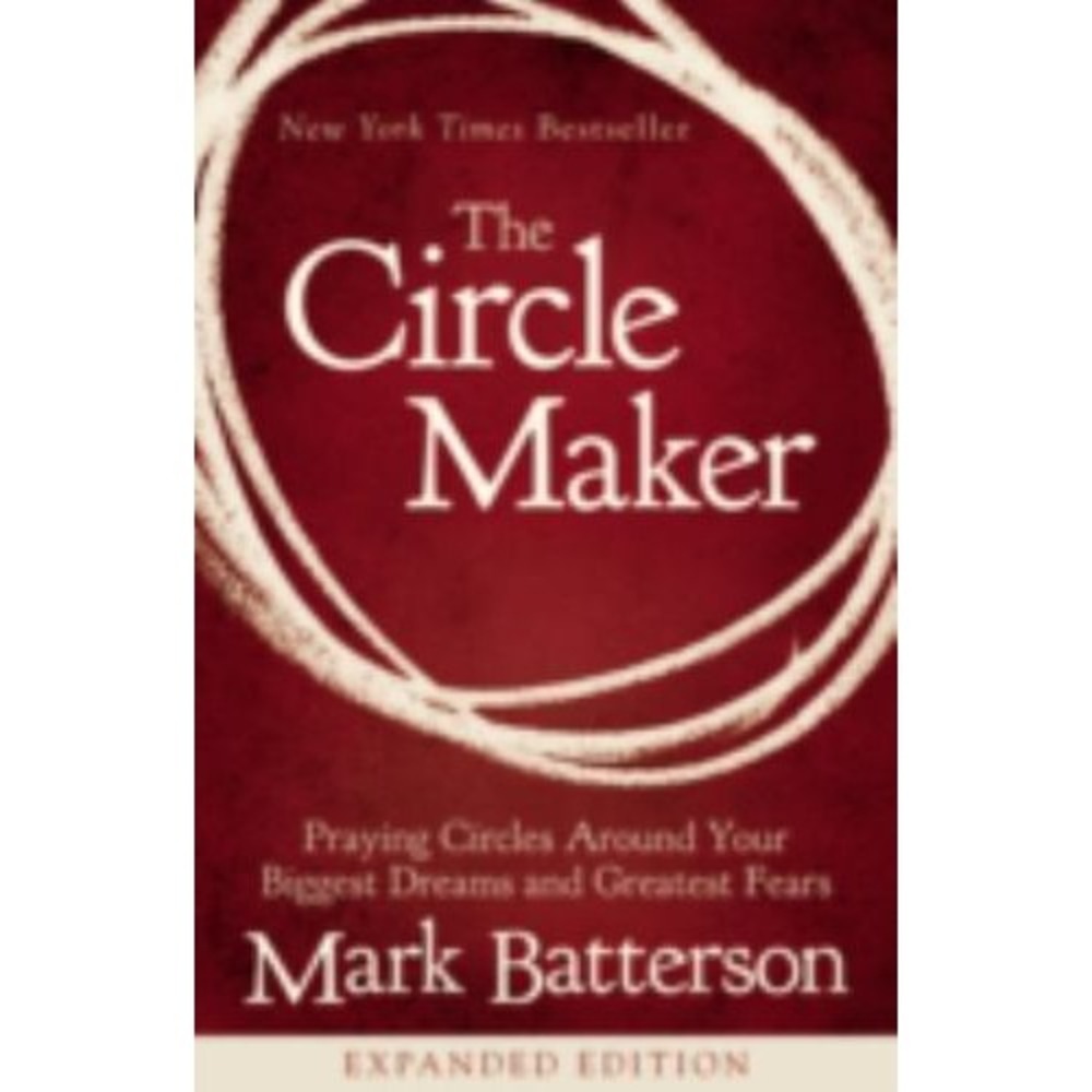 The Circle Maker: Praying Circles Around By Mark Batterson - Paperback Book